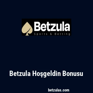 Betzula Hoşgeldin Bonusu