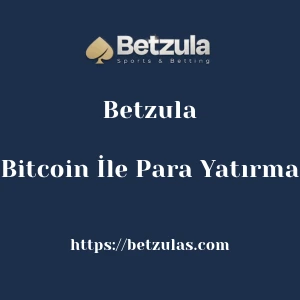 Betzula Bitcoin İle Para Yatırma