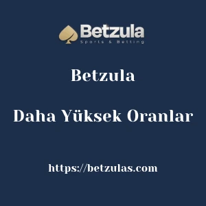 Betzula Daha Yüksek Oranlar