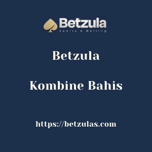 Betzula Kombine Bahis